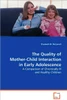 The Quality of Mother-Child Interaction in Early Adolescence