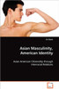 Asian Masculinity, American Identity
