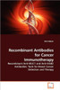Recombinant Antibodies for Cancer Immunotherapy