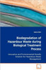 Biodegradation of Hazardous Waste during Biological Treatment Process