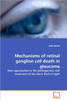 Mechanisms of retinal ganglion cell death in glaucoma
