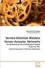 Service-Oriented Wireless Sensor-Actuator Networks