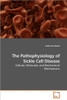 The Pathophysiology of Sickle Cell Disease