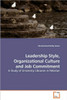 Leadership Style, Organizational Culture and Job Commitment