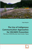 The Use of Indigenous Communication Approaches for HIV/AIDS Prevention