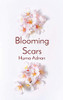 Blooming Scars: Words of love, loss and longing