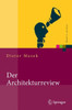 Der Architekturreview: Vorgehensweise, Konzepte Und Praktiken