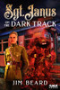Sgt. Janus on the Dark Track