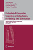 Embedded Computer Systems: Architectures, Modeling, and Simulation