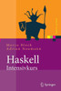 Haskell-Intensivkurs: Ein Kompakter Einstieg in Die Funktionale Programmierung