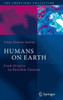 Humans on Earth: From Origins to Possible Futures