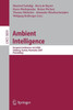 Ambient Intelligence: European Conference, Ami 2009, Salzburg, Austria, November 18-21, 2009. Proceedings