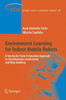 Environment Learning for Indoor Mobile Robots: A Stochastic State Estimation Approach to Simultaneous Localization and Map Building