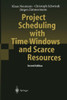 Project Scheduling with Time Windows and Scarce Resources: Temporal and Resource-Constrained Project Scheduling with Regular and Nonregular Objective