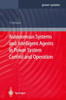 Autonomous Systems and Intelligent Agents in Power System Control and Operation
