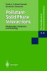 Pollutant-Solid Phase Interactions Mechanisms, Chemistry and Modeling