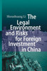 The Legal Environment and Risks for Foreign Investment in China