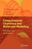 Computational Chemistry and Molecular Modeling: Principles and Applications