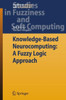 Knowledge-Based Neurocomputing: A Fuzzy Logic Approach