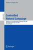 Controlled Natural Language: Workshop on Controlled Natural Language, Cnl 2009, Marettimo Island, Italy, June 8-10, 2009, Revised Papers