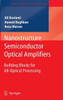 Nanostructure Semiconductor Optical Amplifiers: Building Blocks for All-Optical Processing