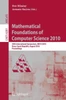 Mathematical Foundations of Computer Science 2010: 35th International Symposium, MFCS 2010, Brno, Czech Republic, August 23-27, 2010, Proceedings