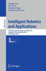 Intelligent Robotics and Applications: Third International Conference, ICIRA 2010, Shanghai, China, November 10-12, 2010. Proceedings, Part I
