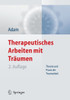 Therapeutisches Arbeiten Mit Träumen: Theorie Und PRAXIS Der Traumarbeit