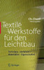 Textile Werkstoffe FÃ¼r Den Leichtbau: Techniken - Verfahren - Materialien - Eigenschaften