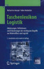 Taschenlexikon Logistik: AbkÃ¼rzungen, Definitionen Und ErlÃ¤uterungen Der Wichtigsten Begriffe Aus Materialfluss Und Logistik