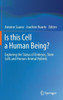 Is This Cell a Human Being?: Exploring the Status of Embryos, Stem Cells and Human-Animal Hybrids