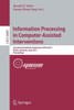 Information Processing in Computer-Assisted Interventions: Second International Conference, Ipcai 2011, Berlin, Germany, June 22, 2011 Proceedings