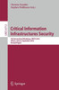 Critical Information Infrastructure Security: 5th International Workshop, CRITIS 2010, Athens, Greece, September 23-24, 2010, Revised Papers