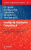 Intelligent Distributed Computing V: Proceedings of the 5th International Symposium on Intelligent Distributed Computing - IDC 2011, Delft, the Nether