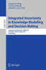 Integrated Uncertainty in Knowledge Modelling and Decision Making: International Symposium, IUKM 2011, Hangzhou, China, October 28-30, 2011, Proceedin