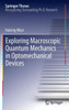 Exploring Macroscopic Quantum Mechanics in Optomechanical Devices