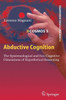 Abductive Cognition: The Epistemological and Eco-Cognitive Dimensions of Hypothetical Reasoning
