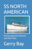 THE SS NORTH AMERICAN: Running Aground, A Rescue and Other Tales