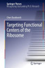 Targeting Functional Centers of the Ribosome