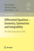 Differential Equations - Geometry, Symmetries and Integrability: The Abel Symposium 2008
