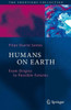 Humans on Earth: From Origins to Possible Futures