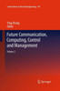 Future Communication, Computing, Control and Management: Volume 2