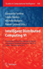 Intelligent Distributed Computing VI: Proceedings of the 6th International Symposium on Intelligent Distributed Computing - IDC 2012, Calabria, Italy,