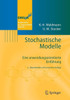 Stochastische Modelle: Eine Anwendungsorientierte EinfÃ¼hrung