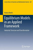 Equilibrium Models in an Applied Framework: Industrial Structure and Transformation