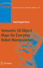 Semantic 3D Object Maps for Everyday Robot Manipulation