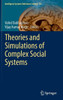 Theories and Simulations of Complex Social Systems