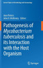 Pathogenesis of Mycobacterium Tuberculosis and Its Interaction with the Host Organism