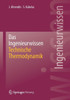 Das Ingenieurwissen: Technische Thermodynamik