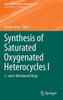 Synthesis of Saturated Oxygenated Heterocycles I: 5- And 6-Membered Rings